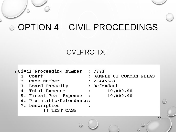OPTION 4 – CIVIL PROCEEDINGS CVLPRC. TXT • ENTER DATA FOR ANY LAW SUITS