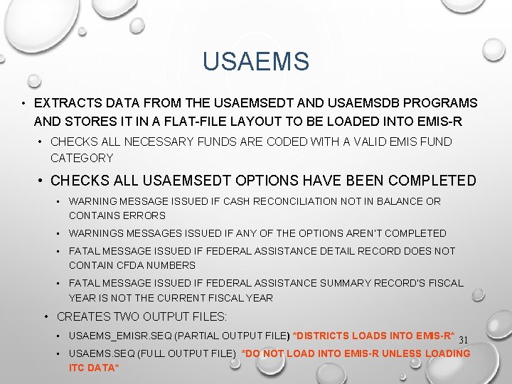 USAEMS • EXTRACTS DATA FROM THE USAEMSEDT AND USAEMSDB PROGRAMS AND STORES IT IN