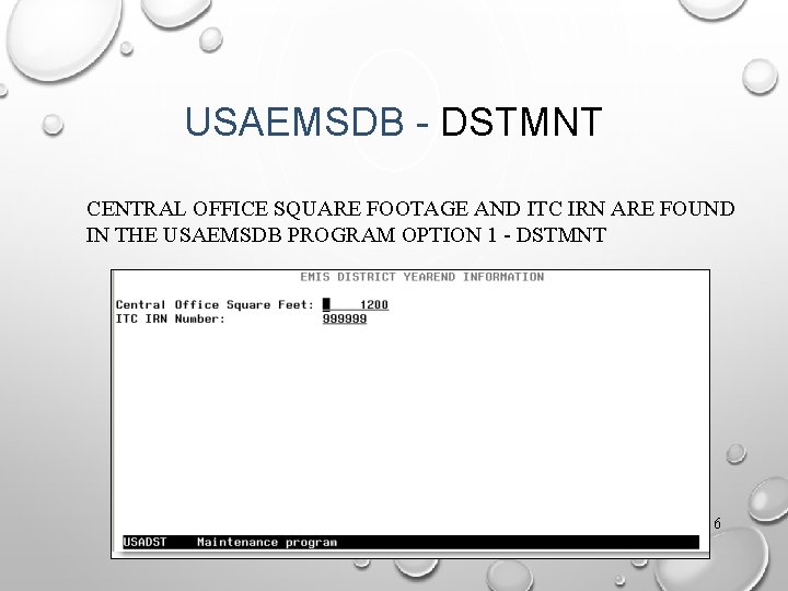 USAEMSDB - DSTMNT CENTRAL OFFICE SQUARE FOOTAGE AND ITC IRN ARE FOUND IN THE