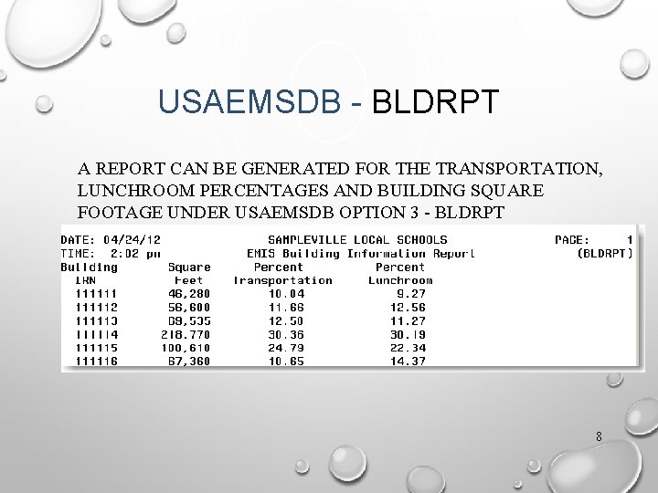 USAEMSDB - BLDRPT A REPORT CAN BE GENERATED FOR THE TRANSPORTATION, LUNCHROOM PERCENTAGES AND