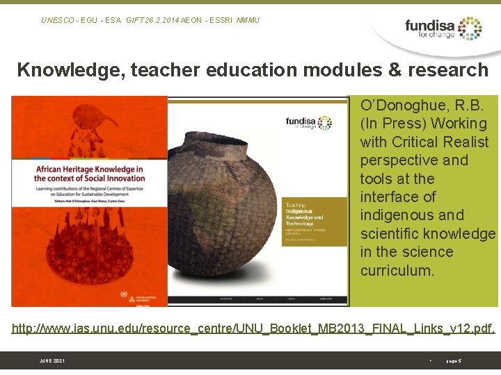 UNESCO‐EGU‐ESA GIFT 26. 2. 2014 AEON‐ESSRI NMMU Knowledge, teacher education modules & research O’Donoghue,