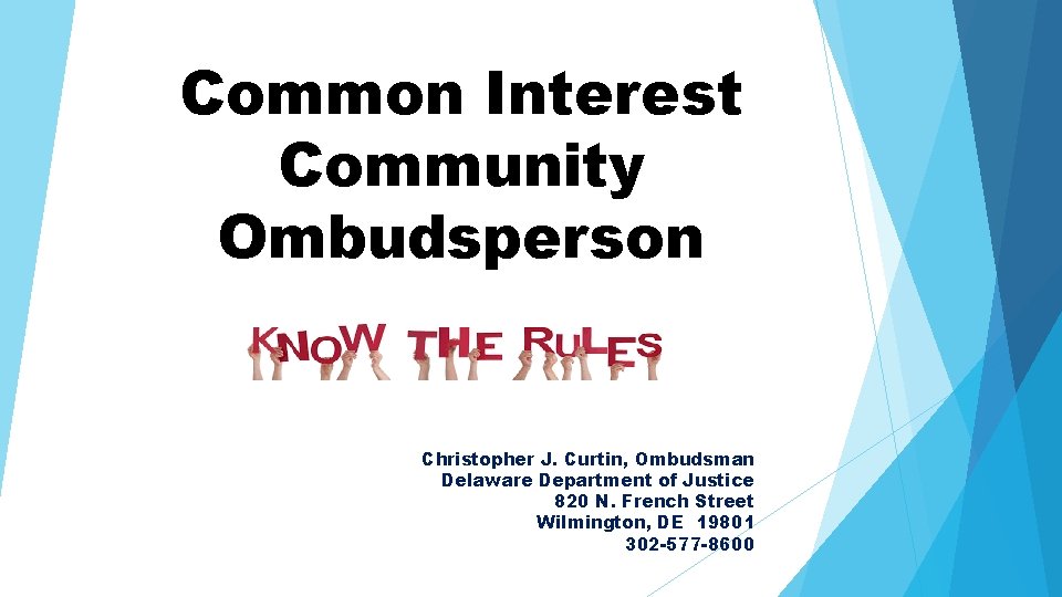 Common Interest Community Ombudsperson Christopher J. Curtin, Ombudsman Delaware Department of Justice 820 N.