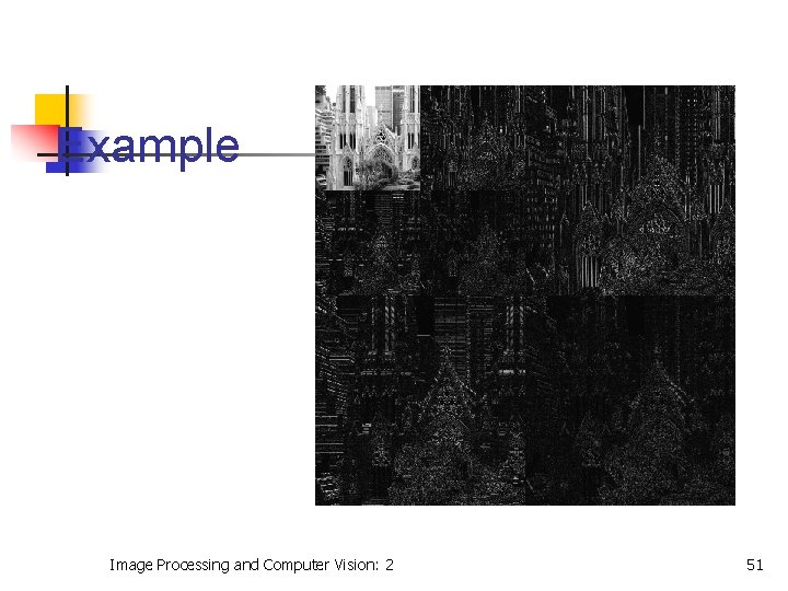 Example Image Processing and Computer Vision: 2 51 