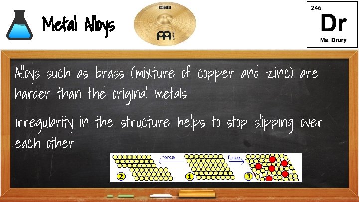 Metal Alloys such as brass (mixture of copper and zinc) are harder than the