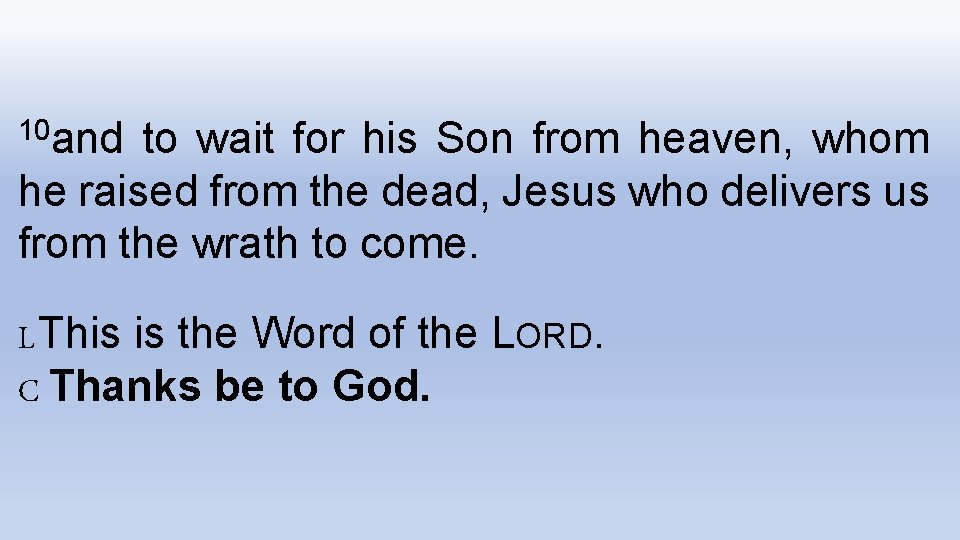 10 and to wait for his Son from heaven, whom he raised from the