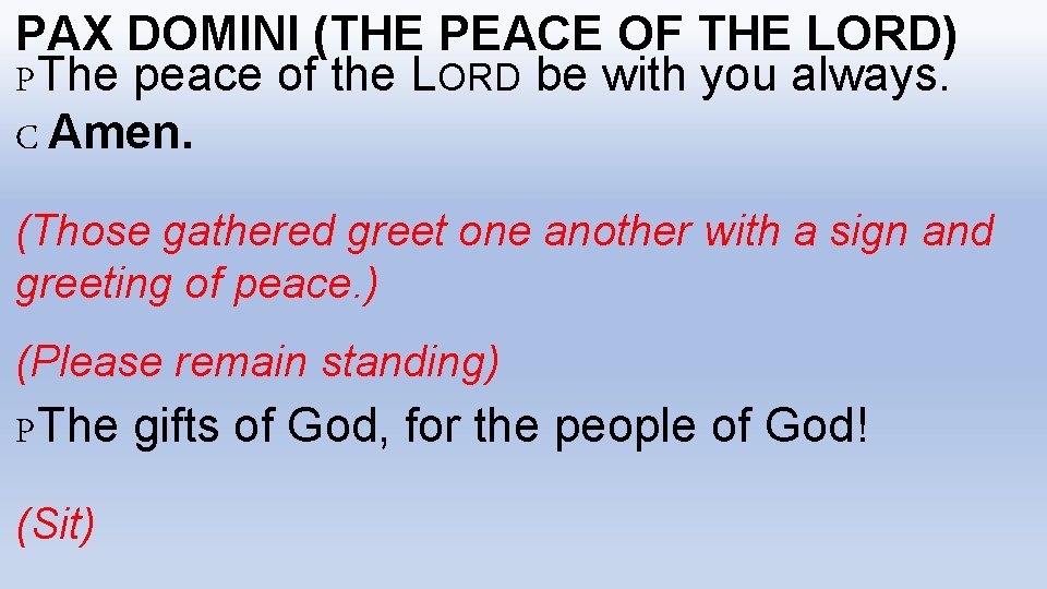 PAX DOMINI (THE PEACE OF THE LORD) PThe peace of the LORD be with