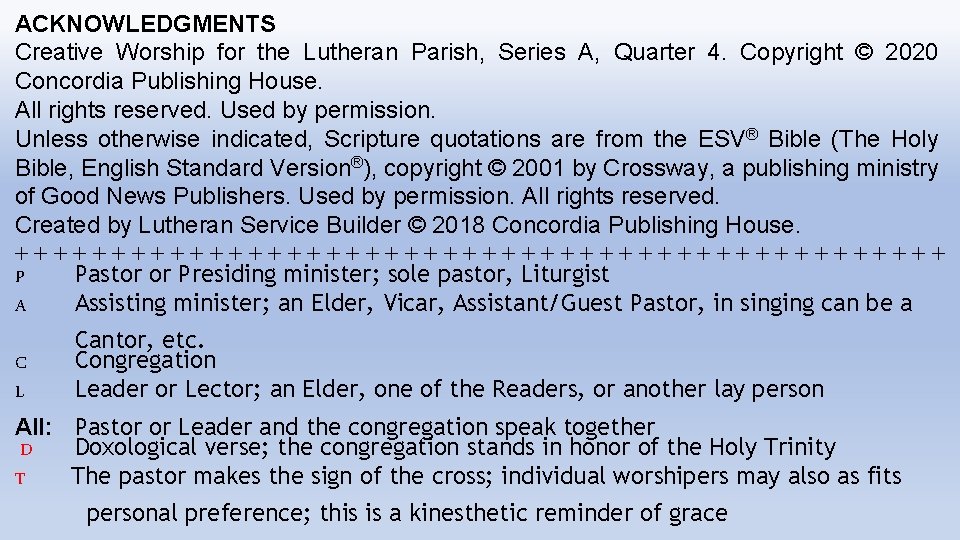 ACKNOWLEDGMENTS Creative Worship for the Lutheran Parish, Series A, Quarter 4. Copyright © 2020