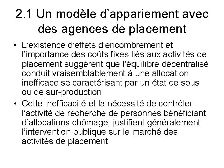 2. 1 Un modèle d’appariement avec des agences de placement • L’existence d’effets d’encombrement