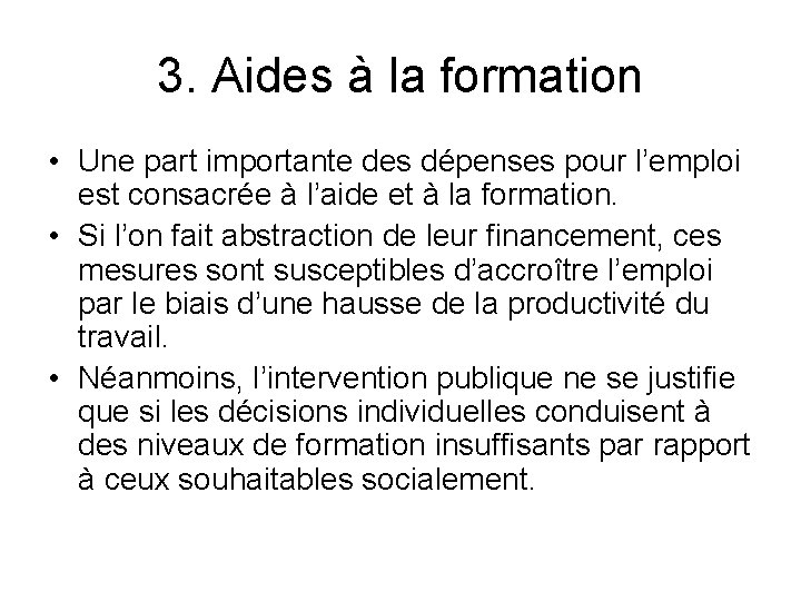 3. Aides à la formation • Une part importante des dépenses pour l’emploi est