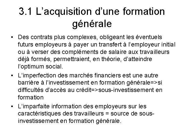 3. 1 L’acquisition d’une formation générale • Des contrats plus complexes, obligeant les éventuels