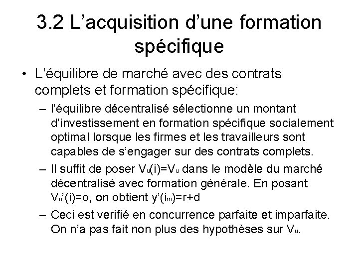 3. 2 L’acquisition d’une formation spécifique • L’équilibre de marché avec des contrats complets