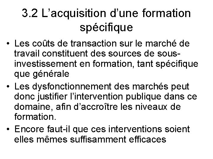 3. 2 L’acquisition d’une formation spécifique • Les coûts de transaction sur le marché