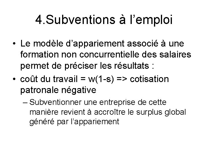 4. Subventions à l’emploi • Le modèle d’appariement associé à une formation non concurrentielle