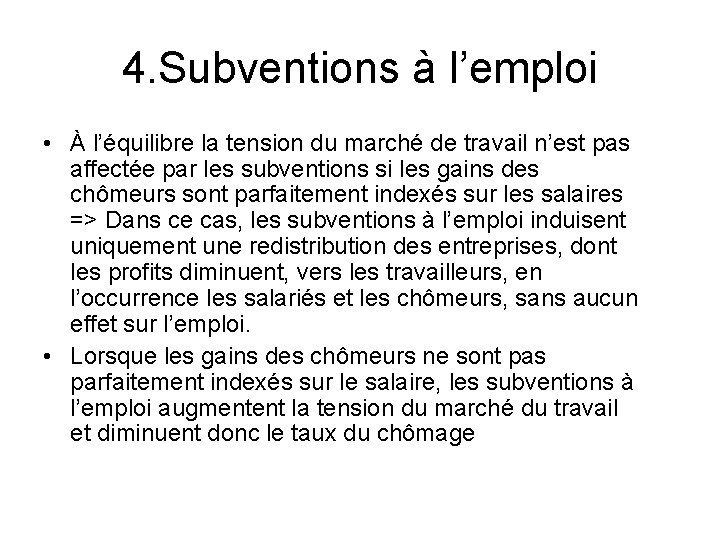 4. Subventions à l’emploi • À l’équilibre la tension du marché de travail n’est