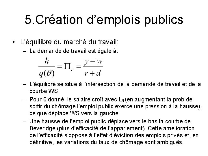 5. Création d’emplois publics • L’équilibre du marché du travail: – La demande de