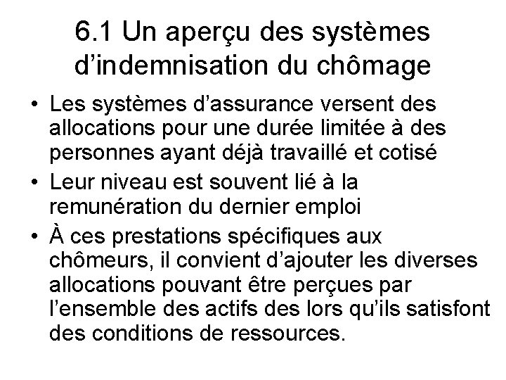 6. 1 Un aperçu des systèmes d’indemnisation du chômage • Les systèmes d’assurance versent