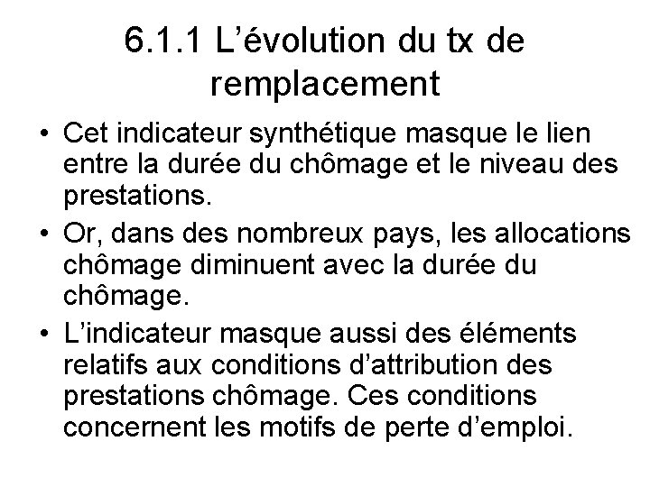 6. 1. 1 L’évolution du tx de remplacement • Cet indicateur synthétique masque le