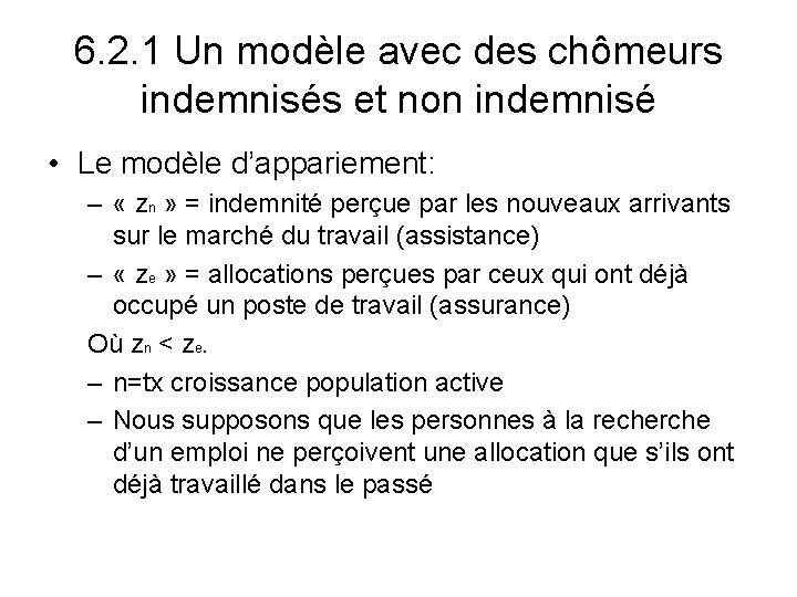 6. 2. 1 Un modèle avec des chômeurs indemnisés et non indemnisé • Le