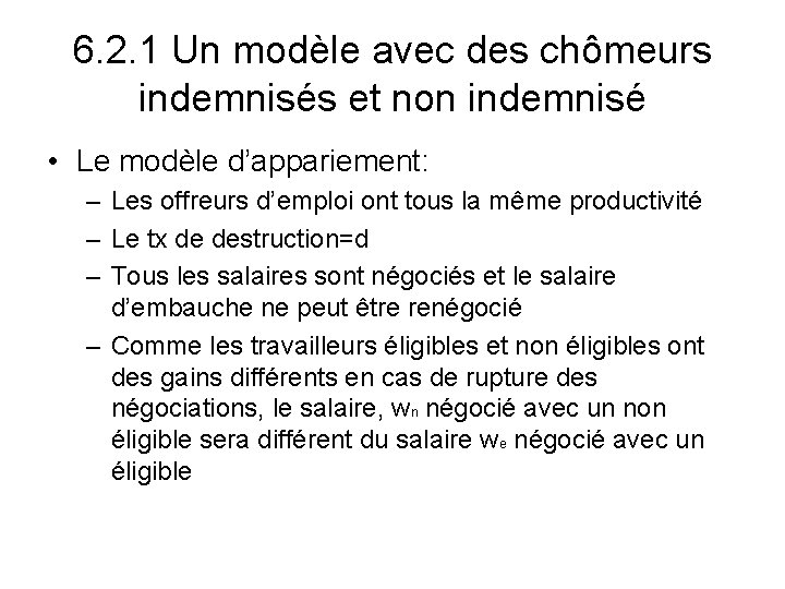 6. 2. 1 Un modèle avec des chômeurs indemnisés et non indemnisé • Le