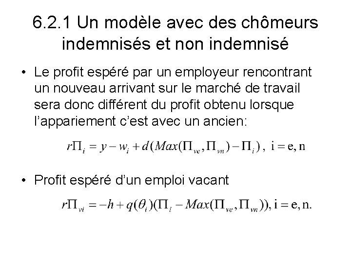 6. 2. 1 Un modèle avec des chômeurs indemnisés et non indemnisé • Le