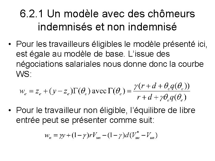 6. 2. 1 Un modèle avec des chômeurs indemnisés et non indemnisé • Pour