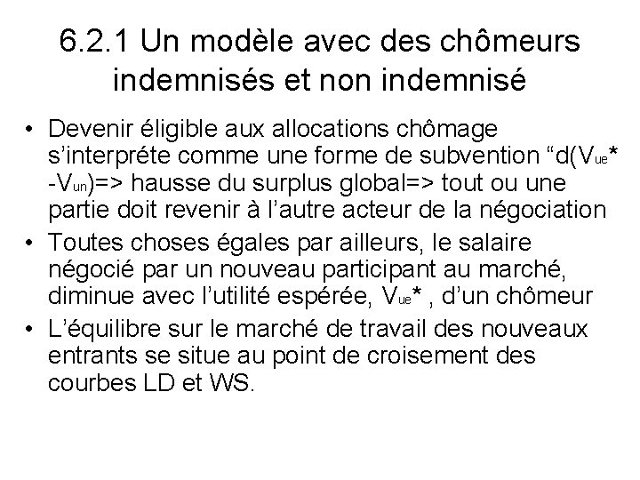 6. 2. 1 Un modèle avec des chômeurs indemnisés et non indemnisé • Devenir