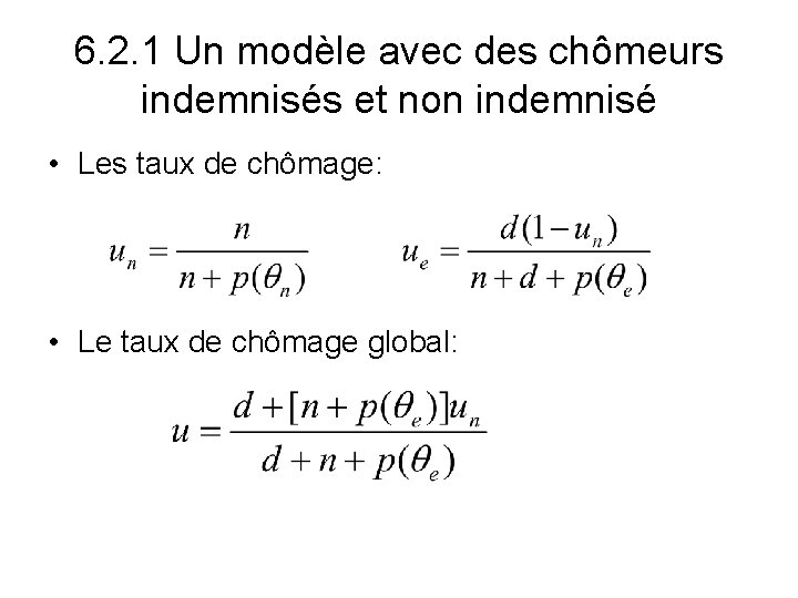 6. 2. 1 Un modèle avec des chômeurs indemnisés et non indemnisé • Les