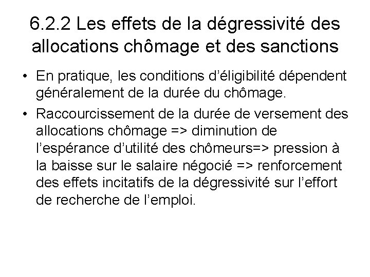 6. 2. 2 Les effets de la dégressivité des allocations chômage et des sanctions