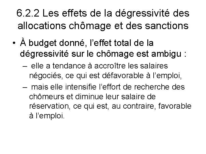 6. 2. 2 Les effets de la dégressivité des allocations chômage et des sanctions