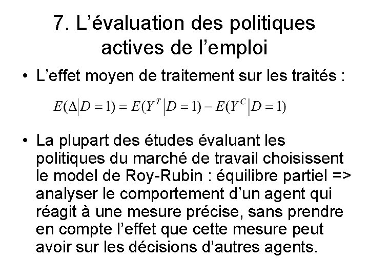 7. L’évaluation des politiques actives de l’emploi • L’effet moyen de traitement sur les