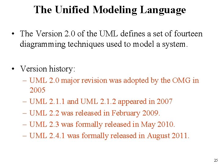 The Unified Modeling Language • The Version 2. 0 of the UML defines a