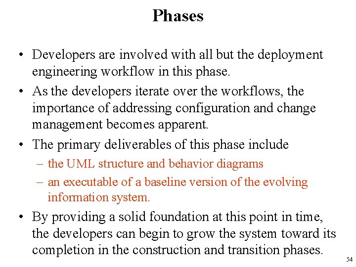 Phases • Developers are involved with all but the deployment engineering workflow in this