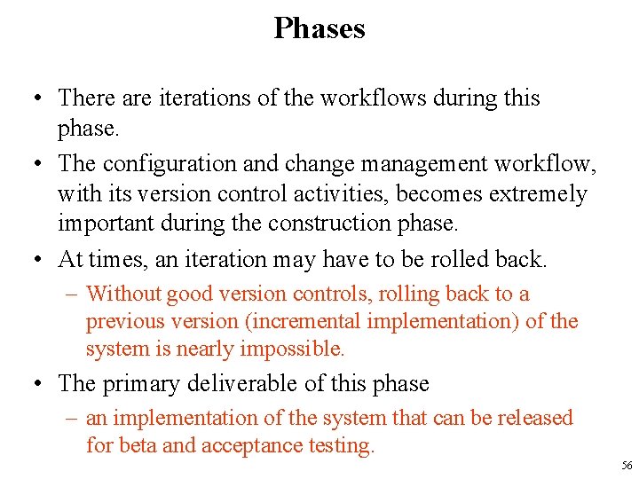 Phases • There are iterations of the workflows during this phase. • The configuration