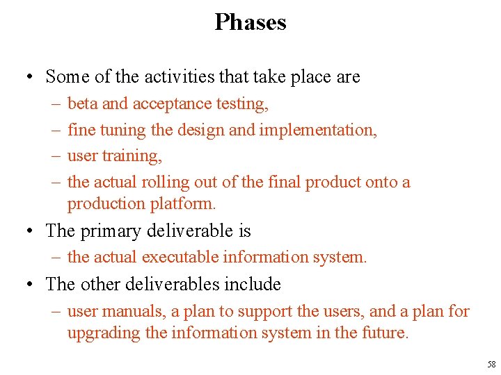 Phases • Some of the activities that take place are – – beta and
