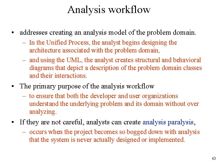 Analysis workflow • addresses creating an analysis model of the problem domain. – In