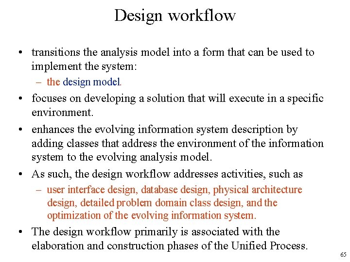 Design workflow • transitions the analysis model into a form that can be used