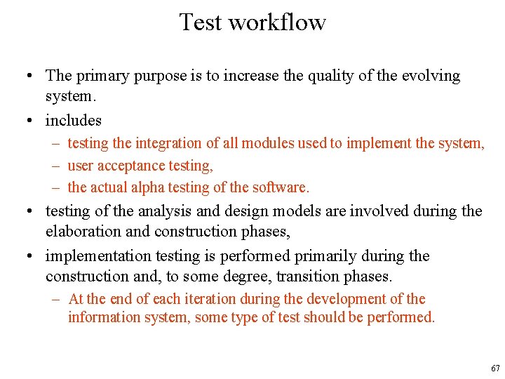 Test workflow • The primary purpose is to increase the quality of the evolving