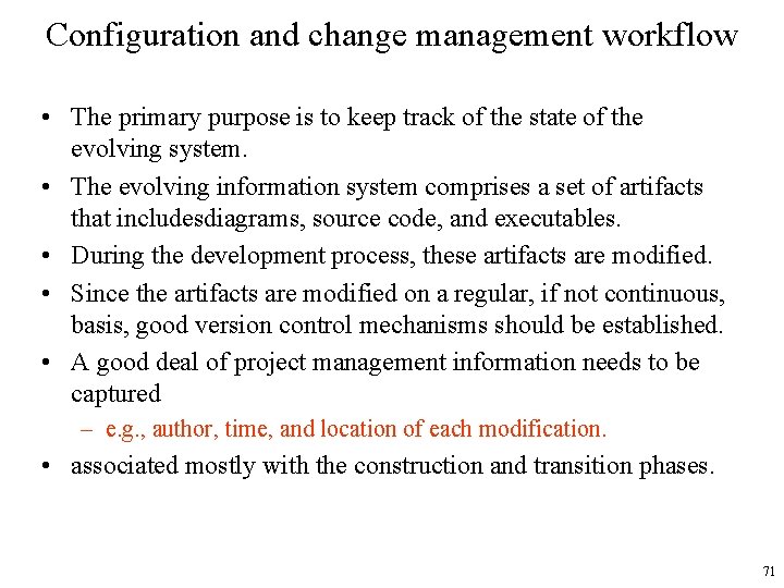 Configuration and change management workflow • The primary purpose is to keep track of