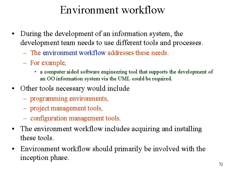 Environment workflow • During the development of an information system, the development team needs