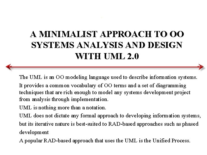 A MINIMALIST APPROACH TO OO SYSTEMS ANALYSIS AND DESIGN WITH UML 2. 0 The