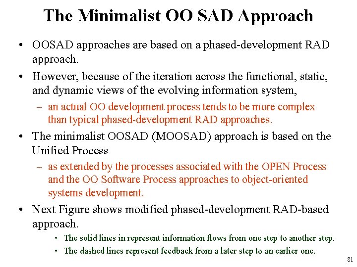 The Minimalist OO SAD Approach • OOSAD approaches are based on a phased-development RAD