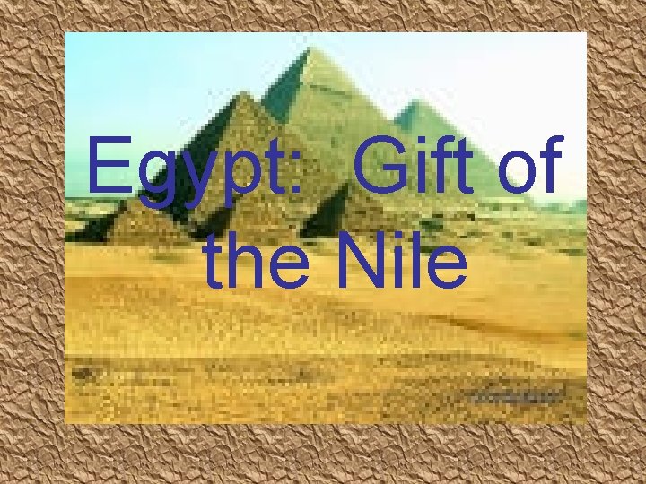 Egypt: Gift of the Nile 