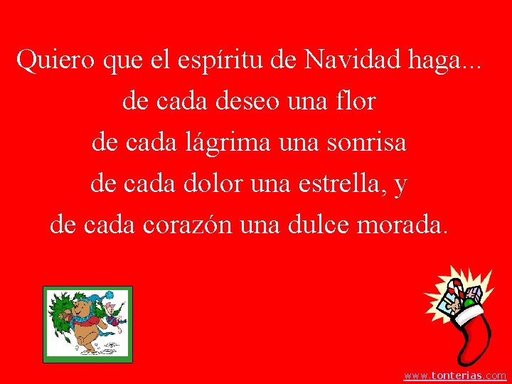 Quiero que el espíritu de Navidad haga. . . de cada deseo una flor