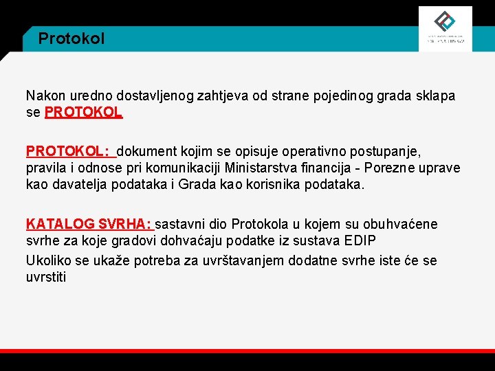 Protokol Nakon uredno dostavljenog zahtjeva od strane pojedinog grada sklapa se PROTOKOL: dokument kojim