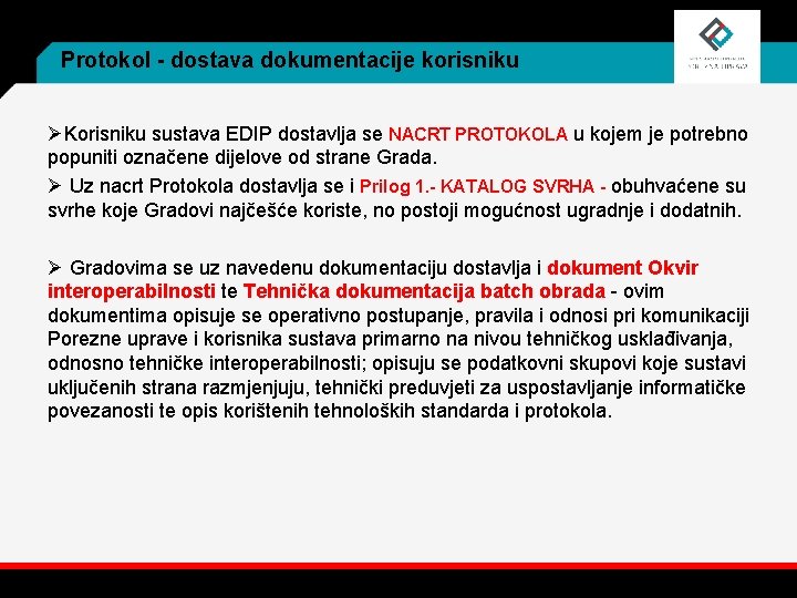 Protokol - dostava dokumentacije korisniku ØKorisniku sustava EDIP dostavlja se NACRT PROTOKOLA u kojem