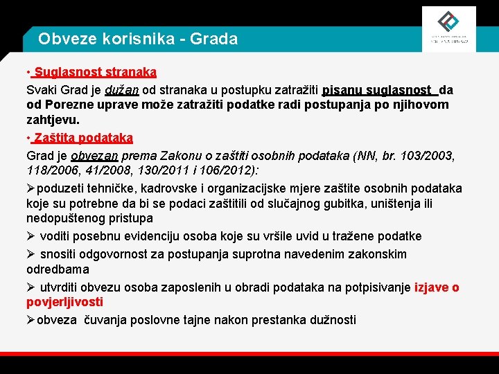 Obveze korisnika - Grada • Suglasnost stranaka Svaki Grad je dužan od stranaka u