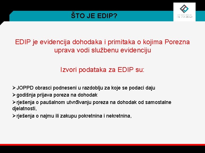 ŠTO JE EDIP? EDIP je evidencija dohodaka i primitaka o kojima Porezna uprava vodi