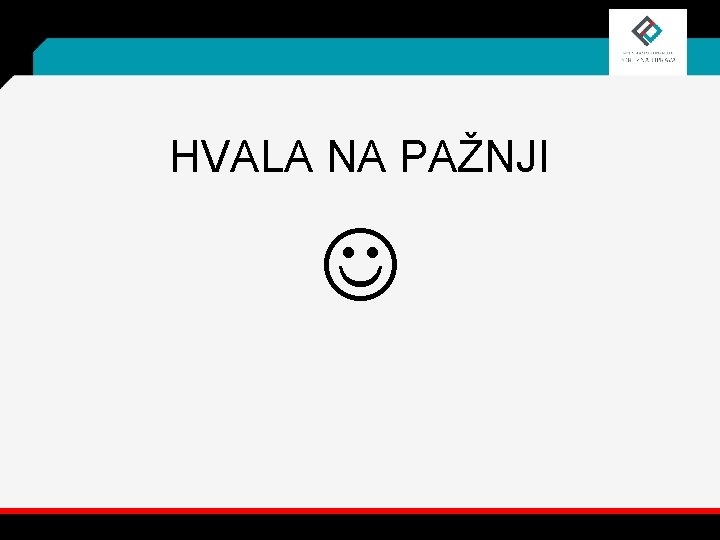 HVALA NA PAŽNJI 