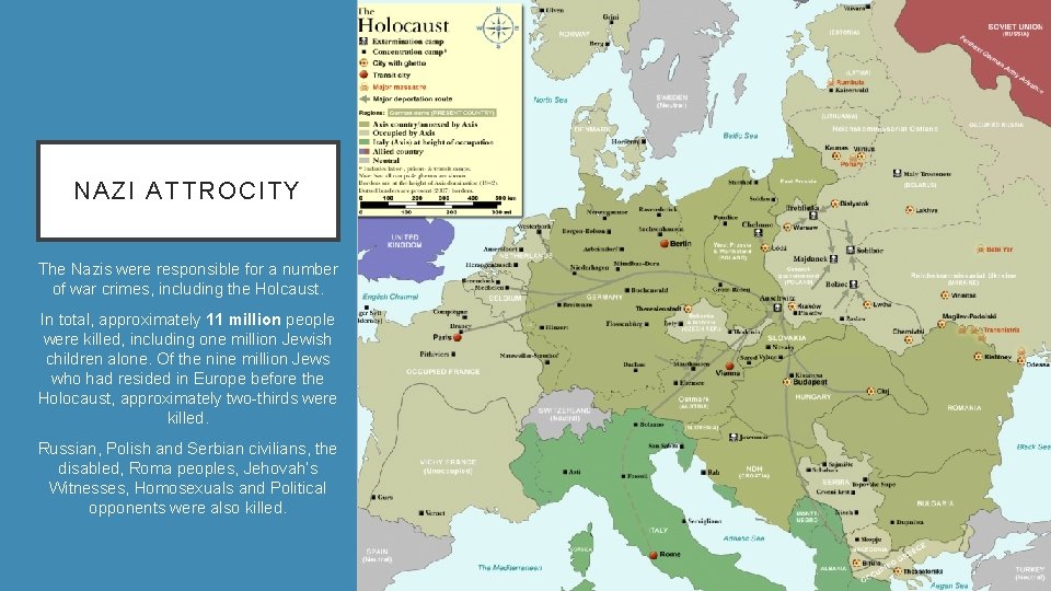 NAZI ATTROCITY The Nazis were responsible for a number of war crimes, including the