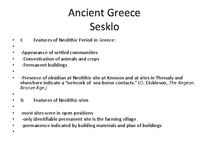 Ancient Greece Sesklo • • • • I. Features of Neolithic Period in Greece: